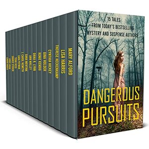 Dangerous Pursuits : 15 Stories From Today's Most Popular Mystery and Suspense Authors by Lenora Worth, Gina Holder, Terri Reed, Sharee Stover, Alana Terry, Cynthia Hickey, Shirlee McCoy, Ann Malley, Dana Mentink, Lisa Harris, Cara C. Putman, Mary Alford, J. Carol Nemeth, Dana R. Lynn, Ronie Kendig, Therese Heckenkamp