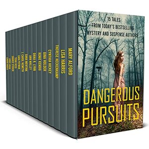 Dangerous Pursuits : 15 Stories From Today's Most Popular Mystery and Suspense Authors by Sharee Stover, Terri Reed, Lisa Harris, Lenora Worth, Dana Mentink, Cara C. Putman, Ronie Kendig, Cynthia Hickey, Mary Alford, Alana Terry, Shirlee McCoy, Dana R. Lynn, Ann Malley, Gina Holder, Therese Heckenkamp, J. Carol Nemeth