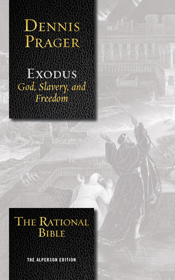 The Rational Bible: Exodus by Dennis Prager