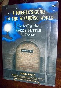 A Muggle's Guide to the Wizarding World: Exploring the Harry Potter Universe by Fionna Boyle