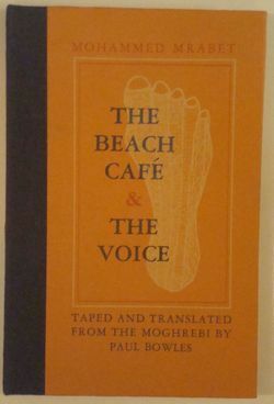 The Beach Cafe & The Voice by Paul Bowles, Mohammed Mrabet