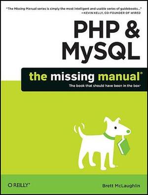 PHP & MySQL: The Missing Manual by Brett McLaughlin