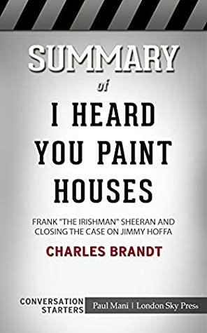 Summary of I Heard You Paint Houses by Paul Mani
