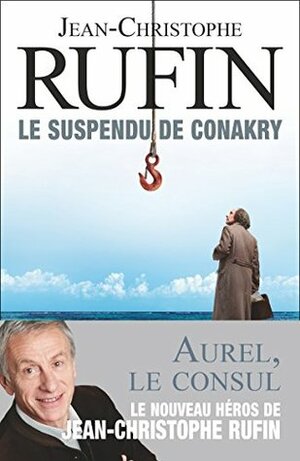 Le Suspendu de Conakry by Jean-Christophe Rufin