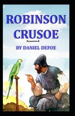 Robinson Crusoe Annotated by Daniel Defoe