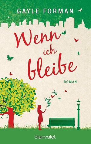 Wenn ich bleibe by Gayle Forman