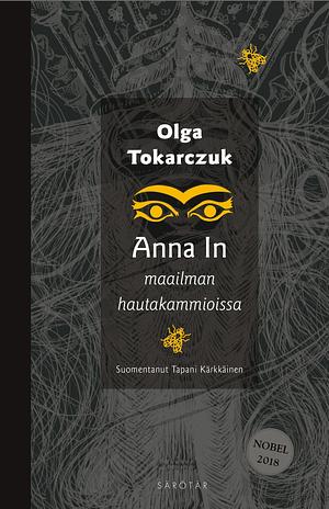 Anna In maailman hautakammiossa by Olga Tokarczuk