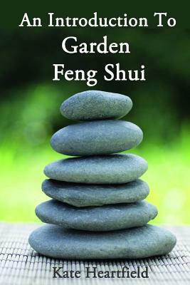 Garden Feng Shui by Kate Heartfield