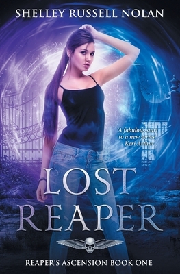 Lost Reaper: Reaper's Ascension Book One by Shelley Russell Nolan