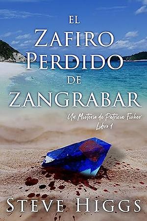 El zafiro perdido de Zangrabar by Steve Higgs