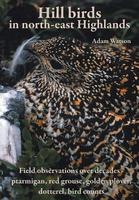 Hill Birds in North-East Highlands by Adam Watson