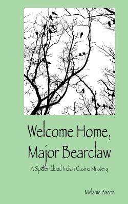 Welcome Home, Major Bearclaw by Melanie Bacon