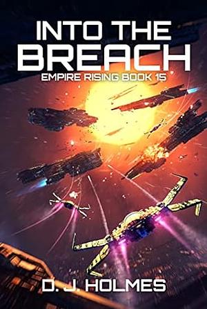 Into the Breach by D.J. Holmes