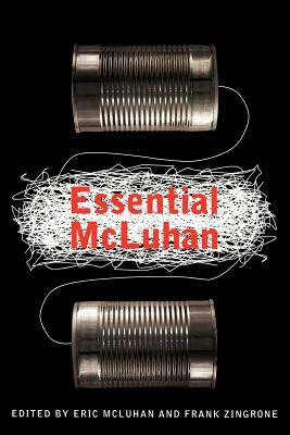 The Essential McLuhan by Eric McLuhan, Marshallfrank Zingrone