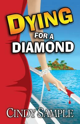 Dying for a Diamond by Cindy Sample