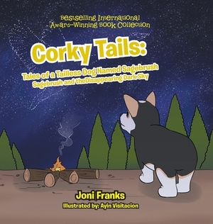 Corky Tails: Tales of a Tailless Dog Named Sagebrush: Sagebrush and the Disappearing Dark Sky by Joni Franks