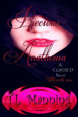 Precious Anathema by T. L. Manning