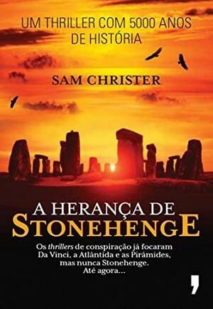 A Herança de Stonehenge by Sam Christer