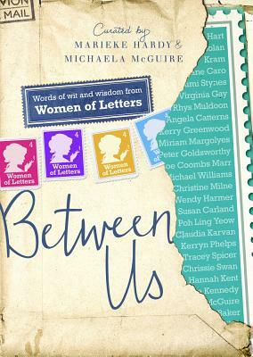 Between Us: Women of Letters by Michaela McGuire, Marieke Hardy