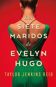 Los siete maridos de Evelyn Hugo by Taylor Jenkins Reid