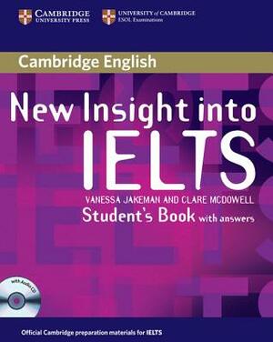 New Insight Into IELTS: Student's Book with Answers [With CDROM] by Clare McDowell, Vanessa Jakeman