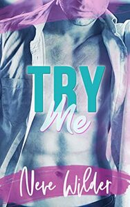 Try Me by Neve Wilder