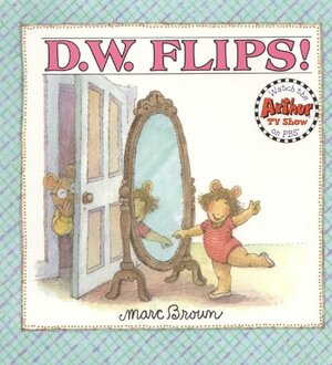 D.W. Flips! by Marc Brown