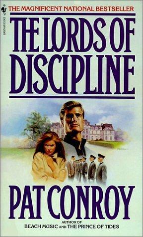Lords of Discipline by Pat Conroy, Pat Conroy