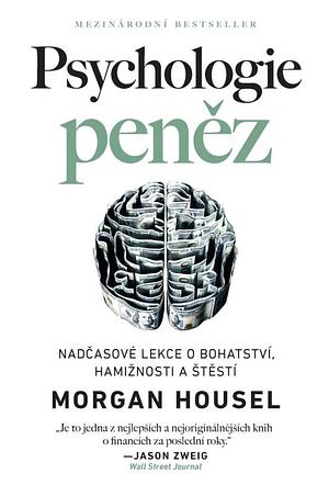 Psychologie peněz by Morgan Housel