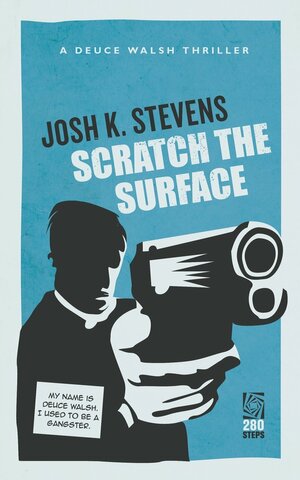 Scratch the Surface: Deuce Walsh Thriller #1 by Josh K. Stevens