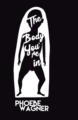 The Body You're In by Phoebe Wagner