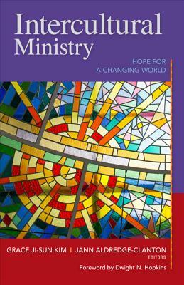 Intercultural Ministry: Hope for a Changing World by 