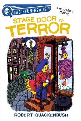 Stage Door to Terror: A Miss Mallard Mystery by Robert Quackenbush