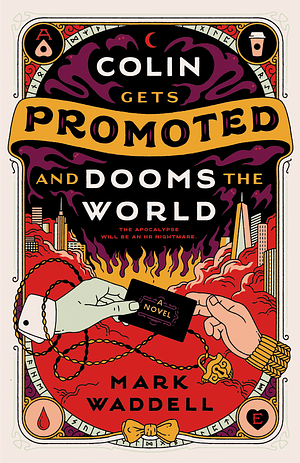 Colin Gets Promoted and Dooms the World by Mark Waddell