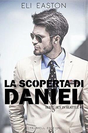 La scoperta di Daniel by Eli Easton