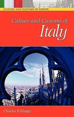 Culture and Customs of Italy by Charles L. Killinger