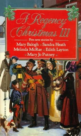 A Regency Christmas III by Melinda McRae, Mary Balogh, Sandra Heath, Mary Jo Putney, Edith Layton