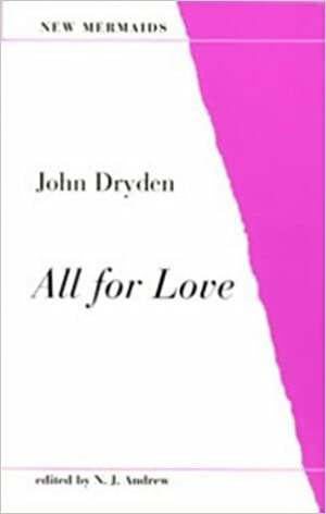 All for Love by John Dryden