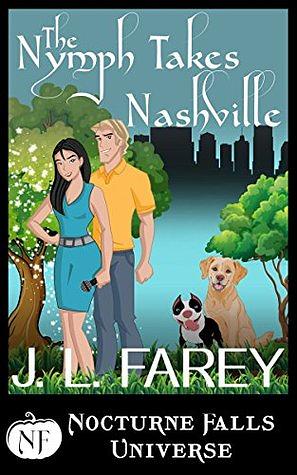 The Nymph Takes Nashville by J.L. Farey, Kristen Painter