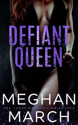 Defiant Queen by Meghan March