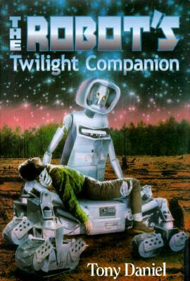 The Robots Twilight Companion by Daniel, Tony Daniel