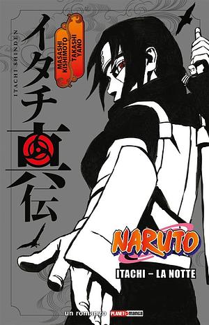 Itachi. La notte. Naruto by Takashi Yano, Masashi Kishimoto