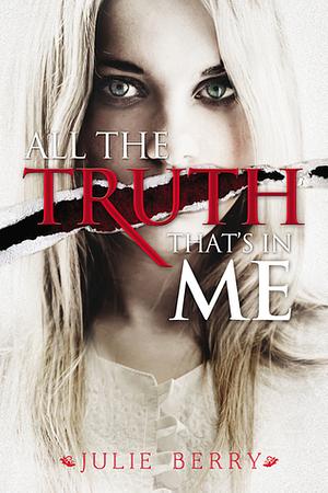 All the Truth That's in Me by Julie Berry