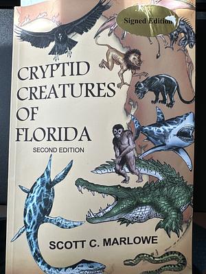 Cryptid Creatures of Florida by Scott C. Marlowe