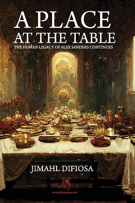 A Place at the Table: The human legacy of Alexander Sanders continues by Jimahl Di Fiosa
