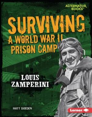 Surviving a World War II Prison Camp by Matt Doeden