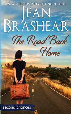 The Road Back Home: A Second Chance Romance by Jean Brashear
