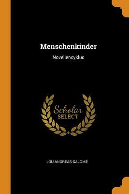 Menschenkinder: Novellencyklus by Lou Andreas-Salomé
