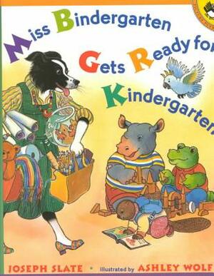 Miss Bindergarten Gets Ready for Kindergarten by Joseph Slate, Puffin