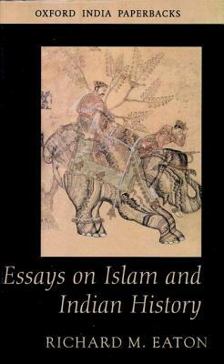 Essays on Islam and Indian History by Richard M. Eaton